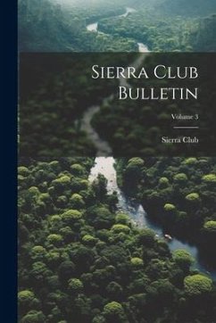 Sierra Club Bulletin; Volume 3