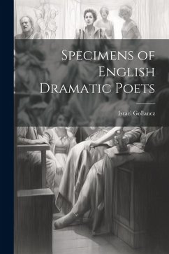Specimens of English Dramatic Poets - Gollancz, Israel