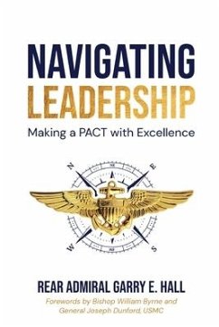 Navigating Leadership Making a PACT with Excellence - Hall, Garry E.