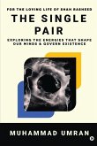 The Single Pair: Exploring the Energies that shape our Minds and Govern Existence