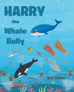 Harry the Whale Bully - Tinker, K J