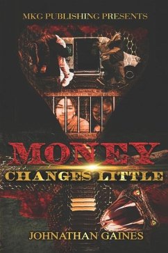 Money Changes Little - Gaines, Johnathan R.