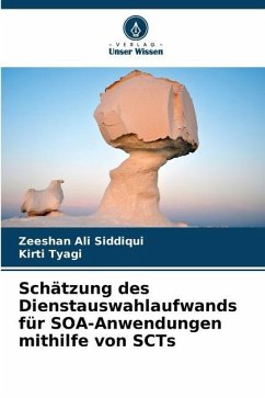 Schätzung des Dienstauswahlaufwands für SOA-Anwendungen mithilfe von SCTs - Ali Siddiqui, Zeeshan;Tyagi, Kirti