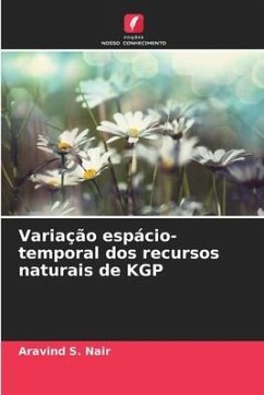 Variação espácio-temporal dos recursos naturais de KGP - Nair, Aravind S.