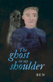 The ghost on my shoulder