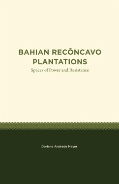 Bahian Recôncavo Plantations - Meyer, Doriane Andrade