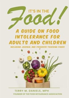 It's in the Food! A Guide on Food Intolerance for Adults and Children - Daniels, Terry