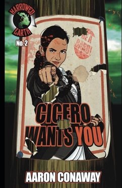 Cicero Wants You: Harrowed Earth Book Two - Conaway, Aaron