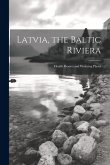 Latvia, the Baltic Riviera; Health Resorts and Watering Places
