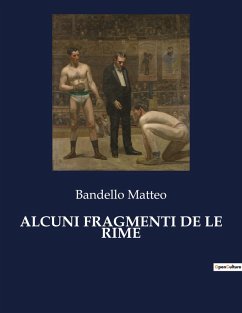 ALCUNI FRAGMENTI DE LE RIME - Matteo, Bandello