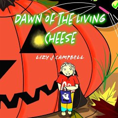 Dawn of the Living Cheese - Campbell, Lizy J