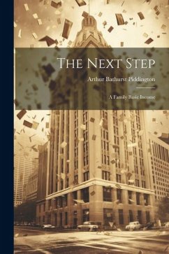 The Next Step: A Family Basic Income - Piddington, Arthur Bathurst