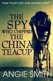 The Spy Who Chipped the China Teacup