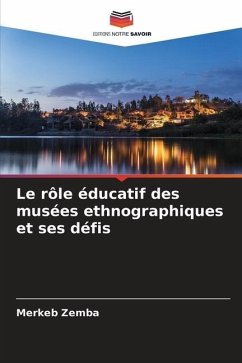 Le rôle éducatif des musées ethnographiques et ses défis - Zemba, Merkeb