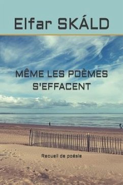 Même Les Poèmes s'Effacent - Skáld, Elfar