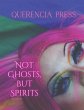 Not Ghosts, But Spirits III - Bild 1
