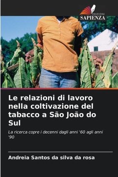 Le relazioni di lavoro nella coltivazione del tabacco a São João do Sul - Santos da silva da rosa, Andreia