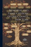 Memorial and Family History of Erie County, New York