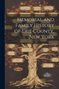 Memorial and Family History of Erie County, New York - Anonymous