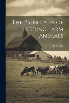 The Principles of Feeding Farm Animals - Bull, Sleeter