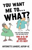 You Want Me to What? (eBook, ePUB) You Want Me to What? (eBook, ePUB)