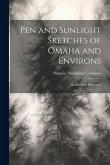 Pen and Sunlight Sketches of Omaha and Environs: Handsomely Illustrated