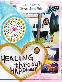 Healing through Happiness - Sirlin, Donna Jane