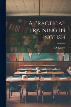 A Practical Training in English - Kellow, Ha