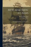 Merchantmen-at-arms; the British Merchants' Service in the War