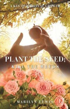 Plant the Seed; Kill the Weeds - Lewis, Marilyn