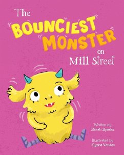 The Bounciest Monster on Mill Street - Sparks, Sarah
