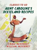 Aunt Caroline's Dixieland Recipes (eBook, ePUB)