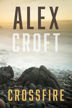Crossfire (eBook, ePUB) - Croft, Alex