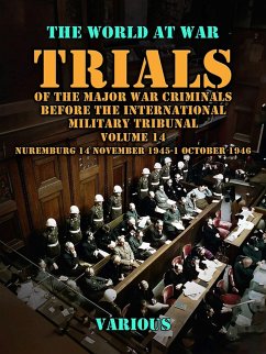 Cover Trial of the Major War Criminals Before the International Military Tribunal, Volume 14, Nuremburg 14 November 1945-1 October 1946 (eBook, ePUB)