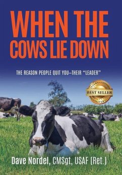 When the Cows Lie Down: The Reason People Quit YOU-Their 