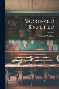 Shorthand Simplified - Davis, George W.