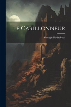 Le carillonneur - Rodenbach, Georges