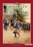 Growing Up in the Civil War 1861 to 1865