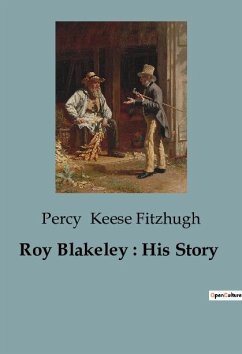 Roy Blakeley : His Story - Keese Fitzhugh, Percy