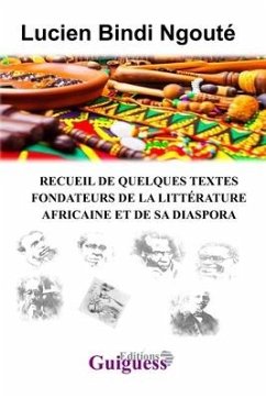 Recueil de quelques textes fondateurs de la littérature africaine et de sa diaspora - Ngouté, Lucien Bindi