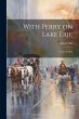 With Perry on Lake Erie: A Tale of 1812 - Bild 1