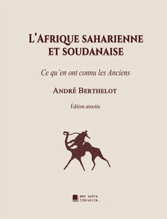 L'Afrique saharienne et soudanaise - Berthelot, André