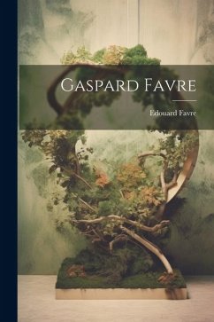 Gaspard Favre - Favre, Edouard