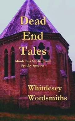 Dead End Tales - Wordsmiths, Whittlesey