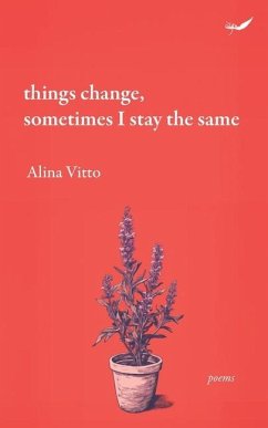 Things Change, sometimes I stay the same - Vitto, Alina