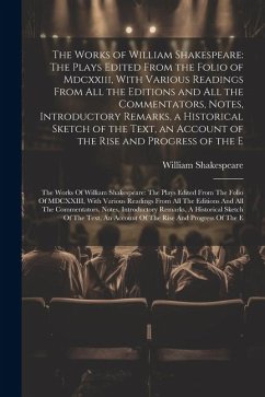 The Works of William Shakespeare: The Plays Edited From the Folio of Mdcxxiii, With Various Readings From All the Editions and All the Commentators, N - Shakespeare, William