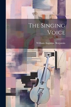 The Singing Voice - Benjamin, William Augustus