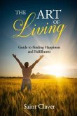 The art of living: A guide to finding happiness and fullfillment