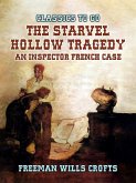 The Starvel Hollow Tragedy An Inspector French Case (eBook, ePUB)