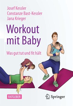 Workout mit Baby (eBook, PDF) - Kessler, Josef; Bast-Kessler, Constanze; Krieger, Jana